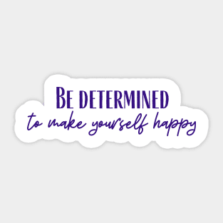 Be Determined Sticker